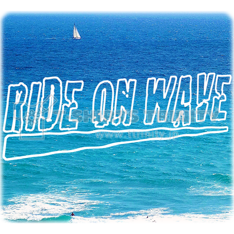 RIDE ON WAVE!