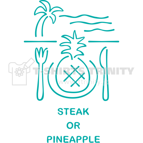 Steak or Pineapple