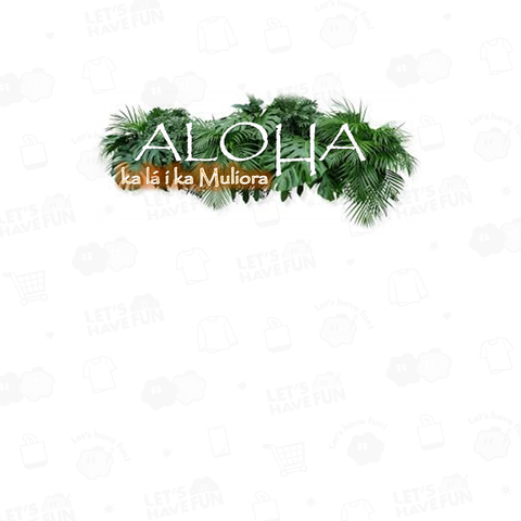 ALOHA 【太陽は生命の源である】〈カ・ラー・イ・カ・マウリオラ〉名言