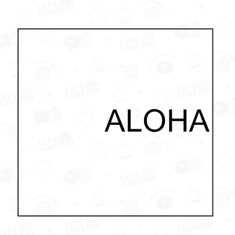 ALOHA square