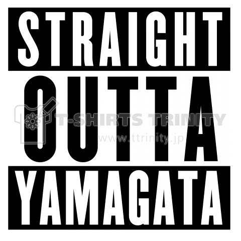 STRAIGHT OUTTA   YAMAGATA