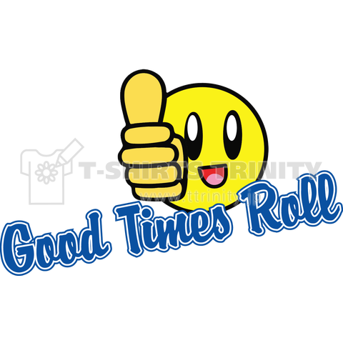 good times roll