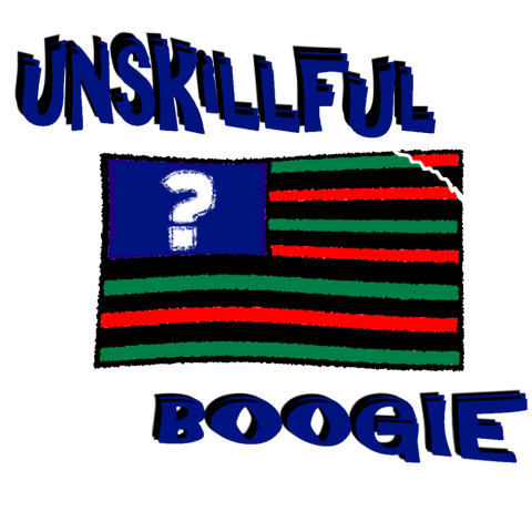 UNSKILLFUL BOOGIEEEEE