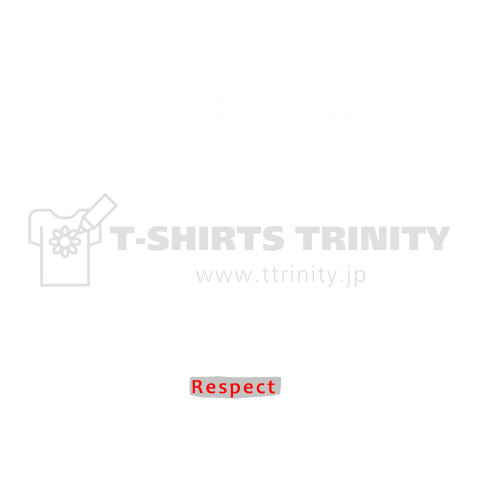 「6+3 = 9 but so does 5+4」・・・多様性尊重メッセージ   (white)