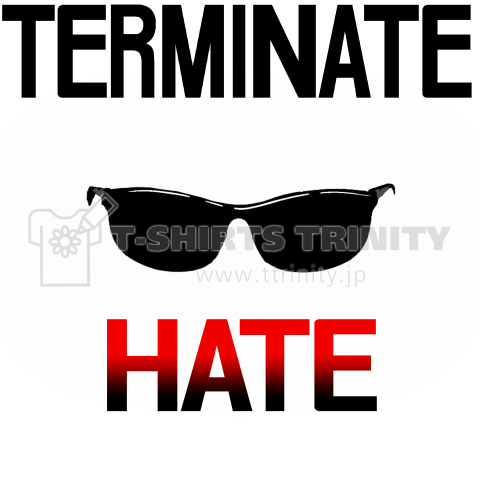 Terminate Hate Black デザインtシャツ通販 Tシャツトリニティ