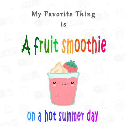「夏は冷たいスムージー!」・・・My Favorite Thing is A fruit smoothie on a hot summer day (Black)