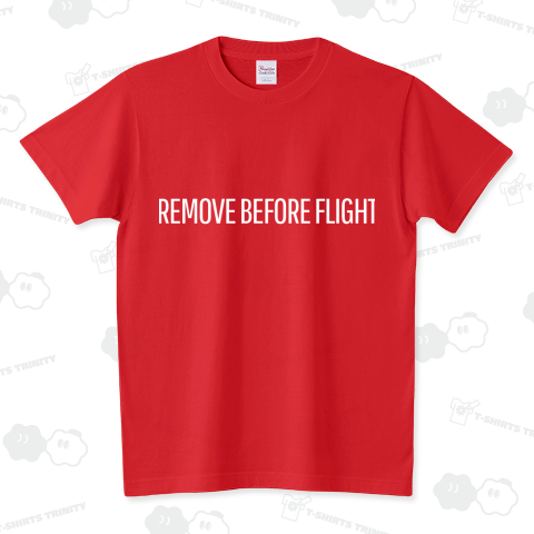 REMOVE BEFORE FLIGHT スタンダードTシャツ(5.6オンス)