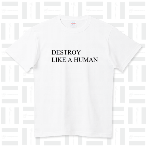 DESTROY LIKE A HUMAN