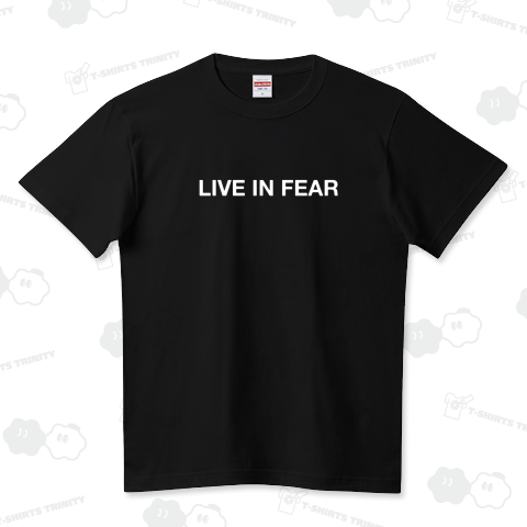 LIVE IN FEAR 恐怖の中で生きる