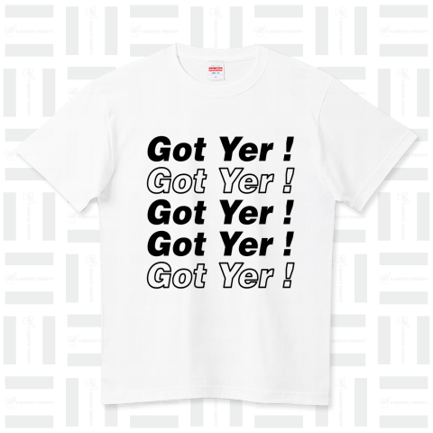 Got Yer !(R134) ハイクオリティーTシャツ(5.6オンス)