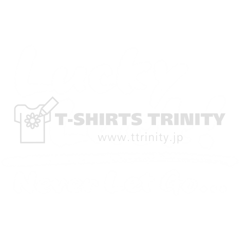 Lucky Luck! / Never Let Go...