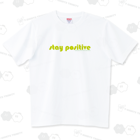 stay positive 01 ハイグレードTシャツ(6.2オンス)