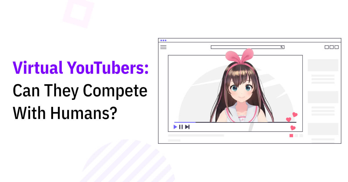 What Is a Vtuber? Virtual Replacement for Traditional YouTubers.