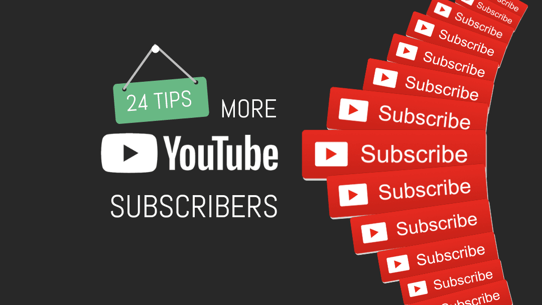 24 Hot Tips and Tricks for How to Get Subscribers on YouTube…NOW!