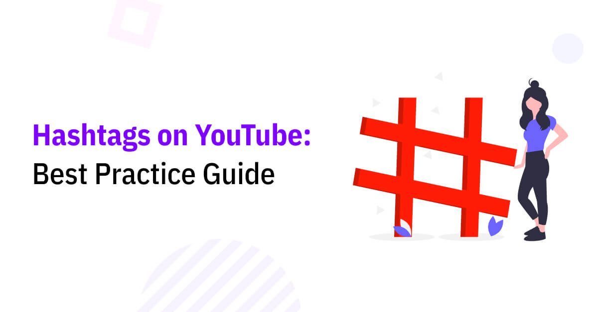 YouTube Hashtags: The Best Practice Guide