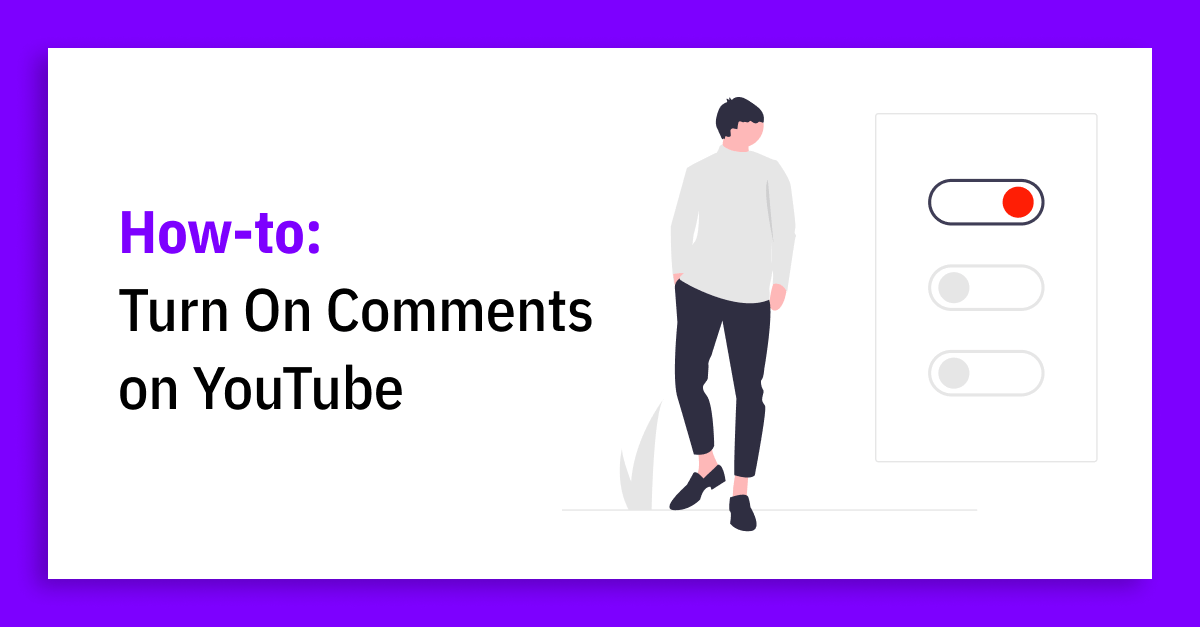 How to Turn On Comments on YouTube