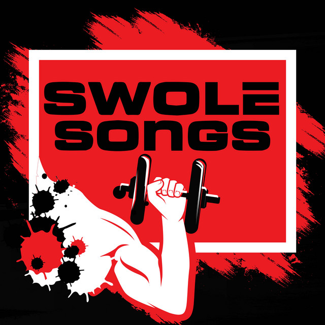 Swole Songs (The Best Tracks for Lifting Weights)