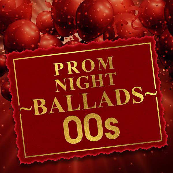 Prom Night Ballads 00s