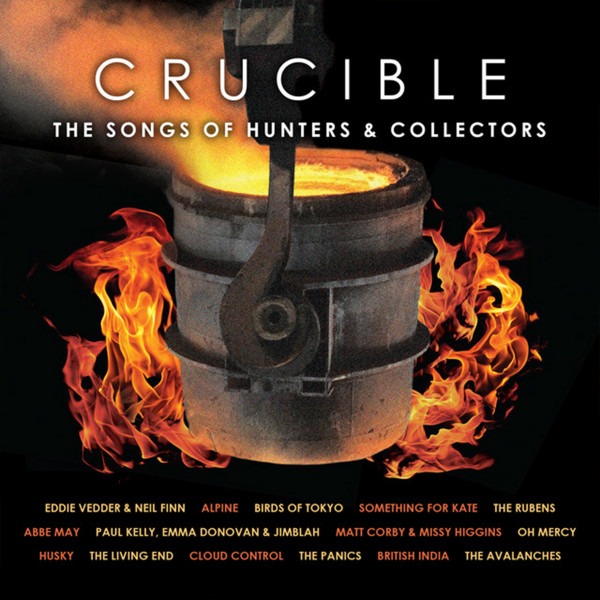 Crucible - The Songs of Hunters & Collectors