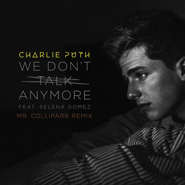 We Don't Talk Anymore (feat. Selena Gomez) [Mr. Collipark Remix]