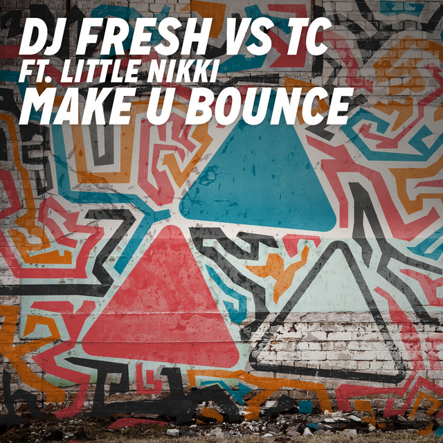 Make U Bounce (DJ Fresh vs TC) [Radio Edit]