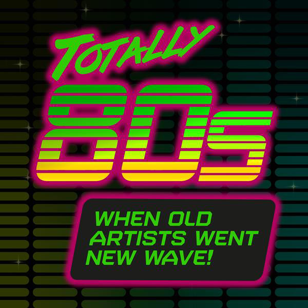 Totally 80s: When Old Artists Went New Wave!