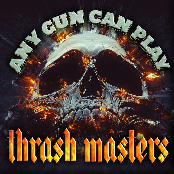 Any Gun Can Play: Thrash Masters