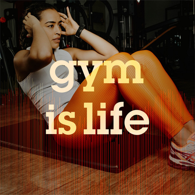 Gym Is Life: Top Workout Tracks