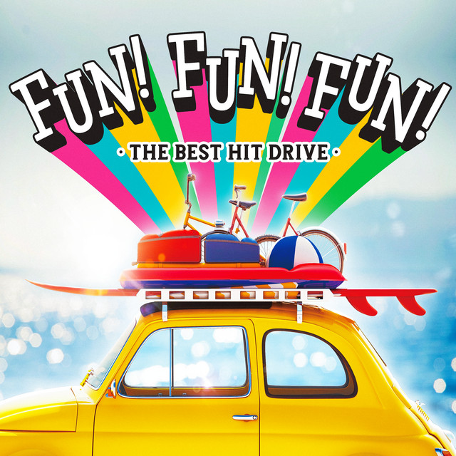 Fun! Fun! Fun! -The Best Drive Hits-