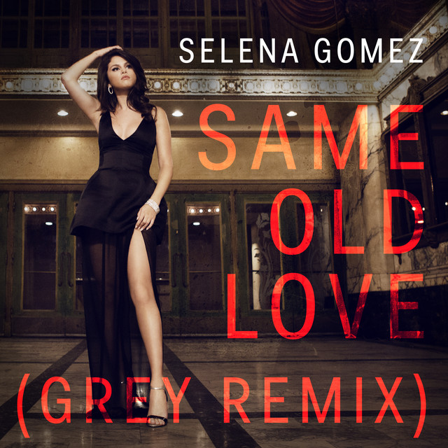 Same Old Love - Grey Remix