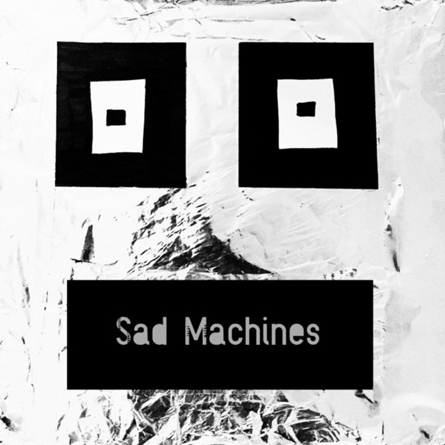 Sad Machines