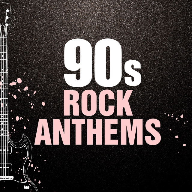 90s Rock Anthems