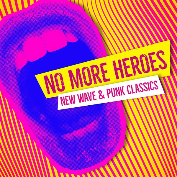 No More Heroes: New Wave & Punk Classics