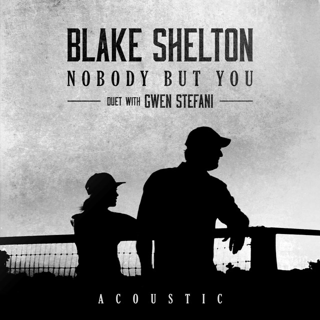 Nobody But You (Duet with Gwen Stefani) - Acoustic