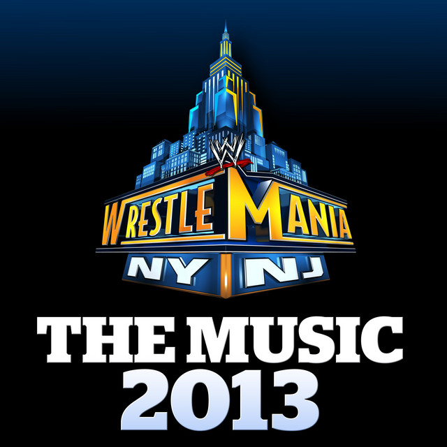 WWE WrestleMania - The Music 2013