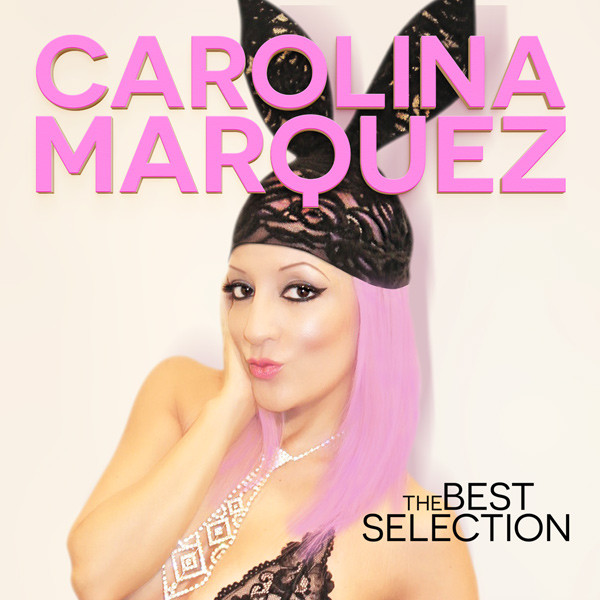 Carolina Marquez - THE BEST SELECTION