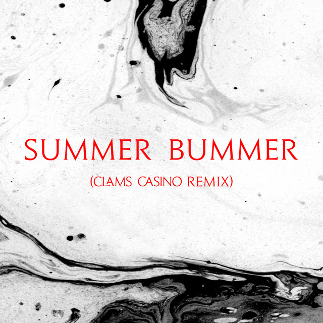 Summer Bummer - Clams Casino Remix