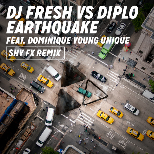 Earthquake (DJ Fresh vs. Diplo) [Shy FX Remix]