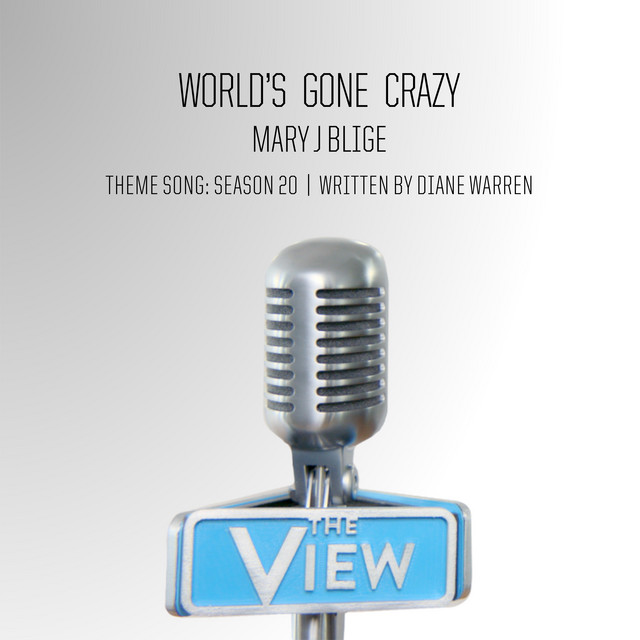 Mary J. Blige World’s Gone Crazy (The View Theme Song Season 20