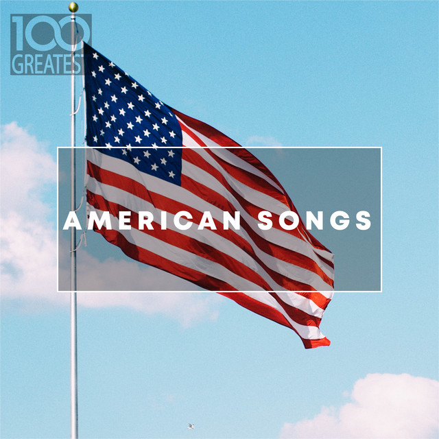 100 Greatest American Songs: The Greatest tracks from the USA