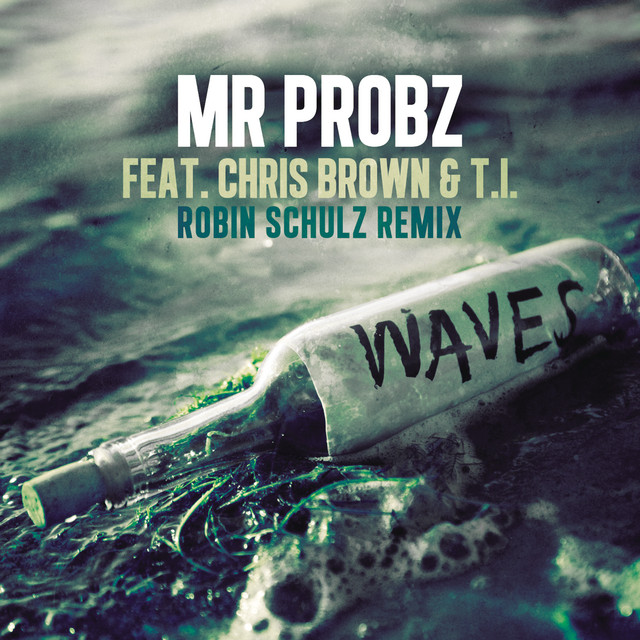 Waves [feat. Chris Brown & T.I. (Robin Schulz Remix)]