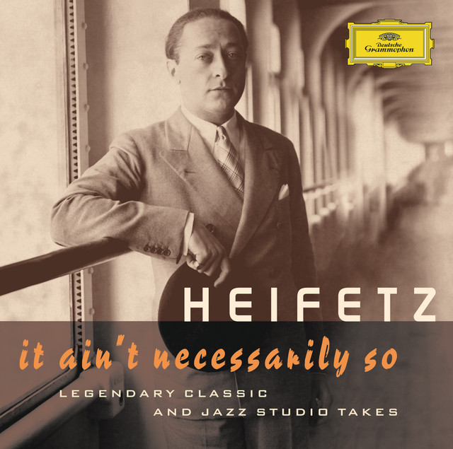 Jascha Heifetz - It Aint Necessarily So. Legendary classic and jazz studio takes