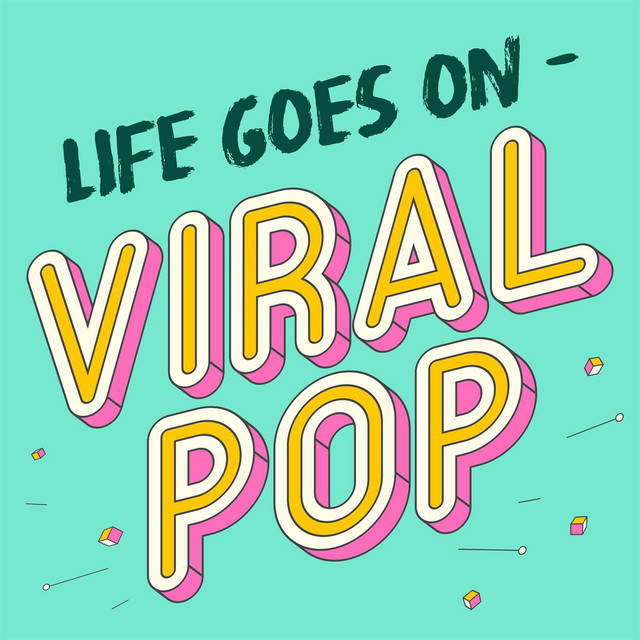 Life Goes On - Viral Pop