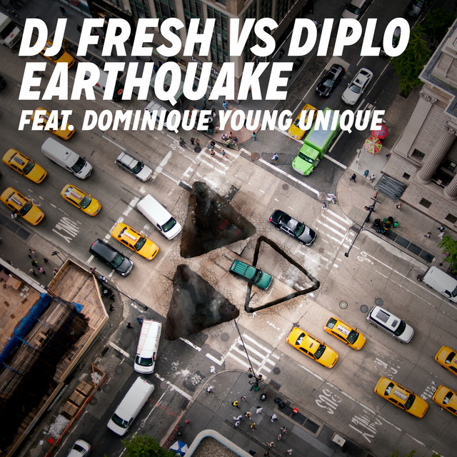 Earthquake (DJ Fresh vs. Diplo) [Remixes] (feat. Dominique Young Unique)