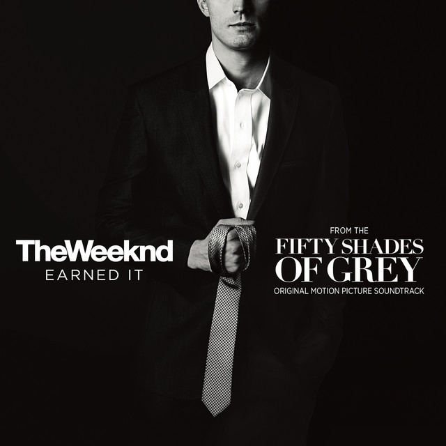 Earned It (Fifty Shades Of Grey) - From The "Fifty Shades Of Grey" Soundtrack