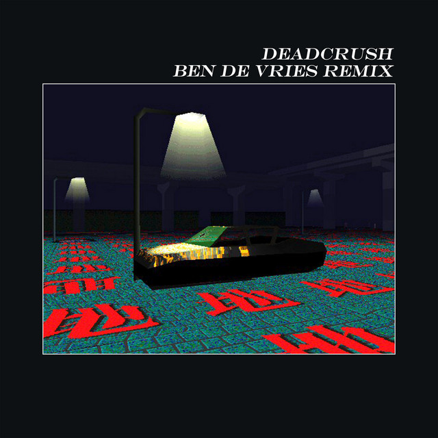 Deadcrush - Ben de Vries Remix