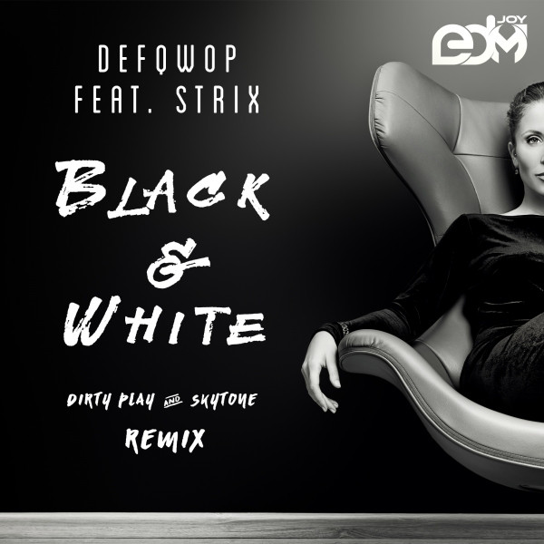 Black & White (feat. Strix) - Dirty Play & Skytone Remix