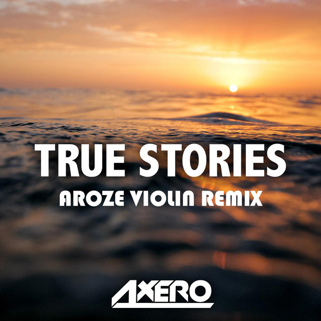 True Stories (Aroze Violin Remix)