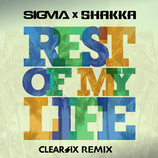 Rest Of My Life - Clear Six Edit