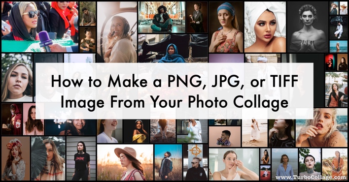 Make Png Collage, Jpg Collage, Tiff Collage